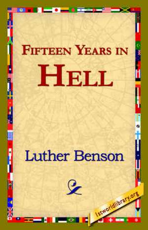 Fifteen Years in Hell de Luther Benson