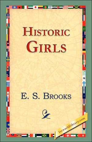 Historic Girls de Elbridge Streeter Brooks