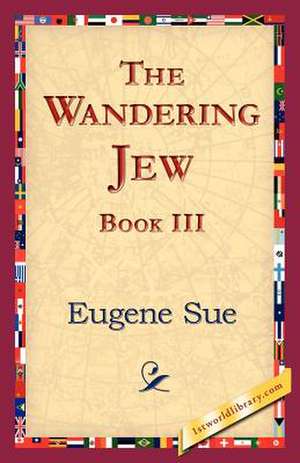 The Wandering Jew, Book III de Eugene Sue