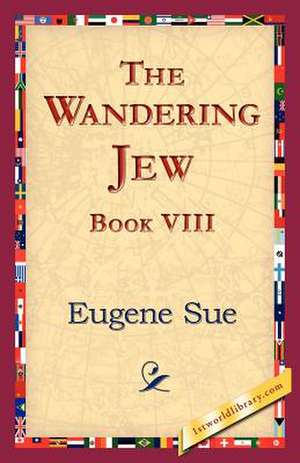 The Wandering Jew, Book VIII de Eugene Sue