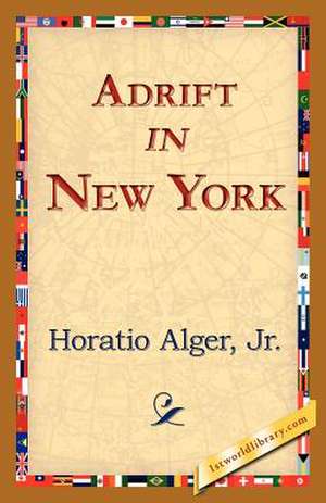 Adrift in New York de Horatio Alger