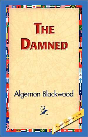 The Damned de Algernon Blackwood