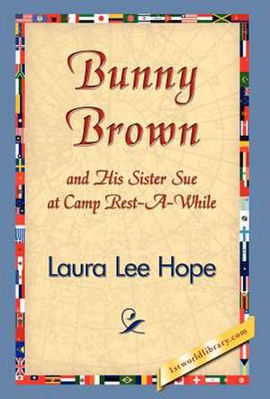 Bunny Brown and His Sister Sue at Camp Rest-A-While de Laura Lee Hope