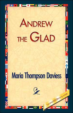 Andrew the Glad de Maria Thompson Daviess