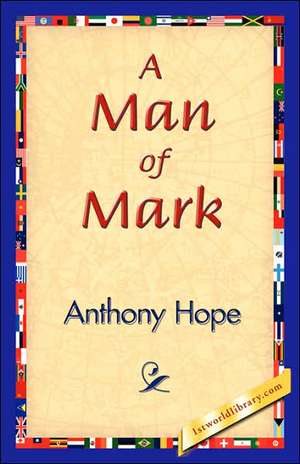 A Man of Mark de Anthony Hope