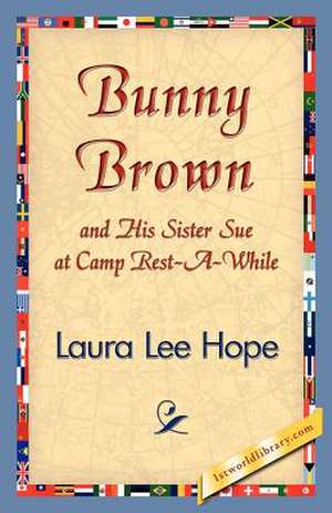 Bunny Brown and His Sister Sue at Camp Rest-A-While de Laura Lee Hope