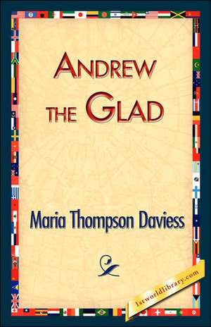 Andrew the Glad de Maria Thompson Daviess