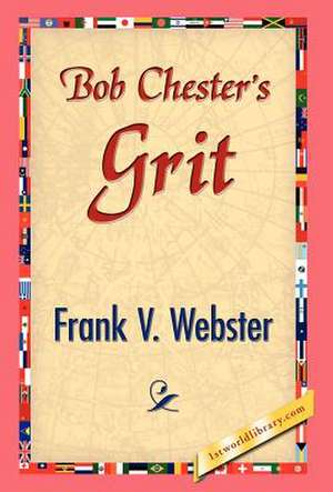 Bob Chester's Grit de Frank V. Webster
