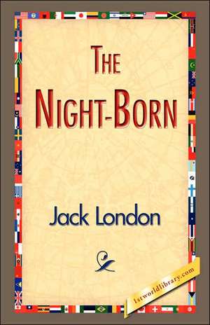 The Night-Born de Jack London