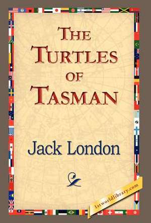 The Turtles of Tasman de Jack London