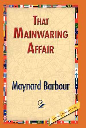 That Mainwaring Affair de Maynard Barbour