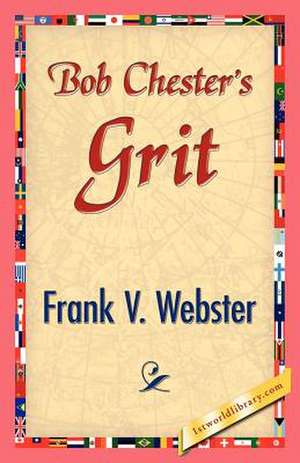 Bob Chester's Grit de Frank V. Webster