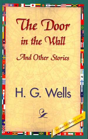 The Door in the Wall and Other Stories de H. G. Wells