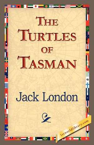 The Turtles of Tasman de Jack London