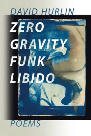 ZERO GRAVITY FUNK LIBIDO de David Hurlin