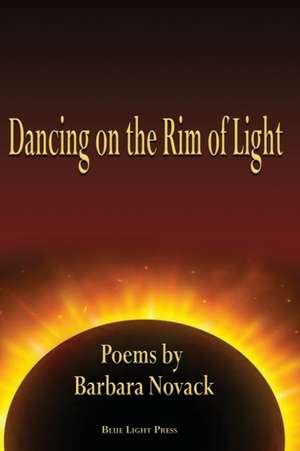 Dancing on the Rim of Light de Barbara Novack