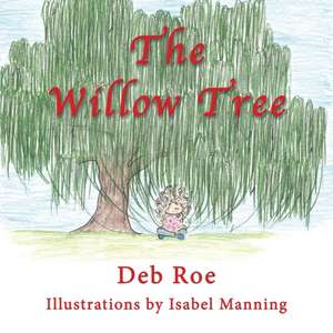 The Willow Tree de Deb Roe