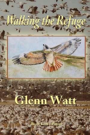 Walking the Refuge de Glenn Watt