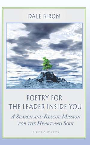 Poetry for the Leader Inside You de Dale Biron