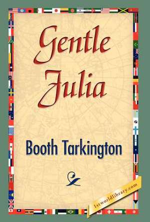 Gentle Julia de Booth Tarkington