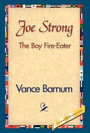 Joe Strong the Boy Fire-Eater de Vance Barnum