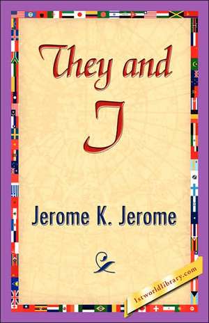 They and I de K. Jerome Jerome K. Jerome