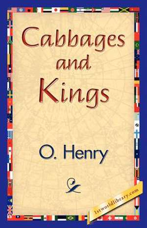 Cabbages and Kings de O'Henry