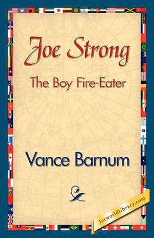 Joe Strong the Boy Fire-Eater de Barnum Vance Barnum