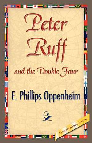 Peter Ruff and the Double Four de E. Phillips Oppenheim