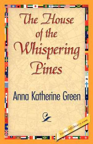 The House of the Whispering Pines de Anna Katharine Green