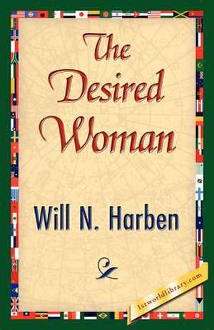 The Desired Woman de Will N. Harben