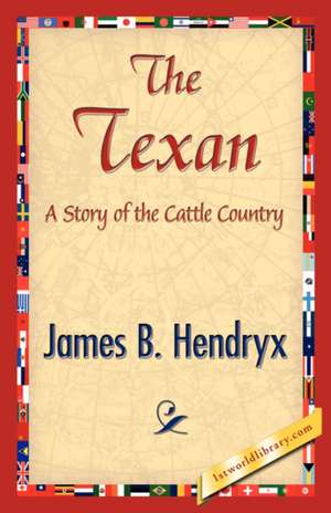 The Texan de B. Hendryx James B. Hendryx