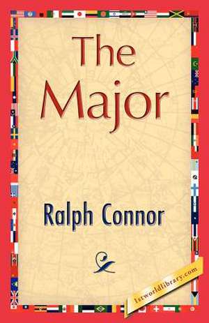 The Major de Connor Ralph Connor