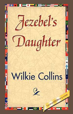 Jezebel's Daughter de Wilkie Collins