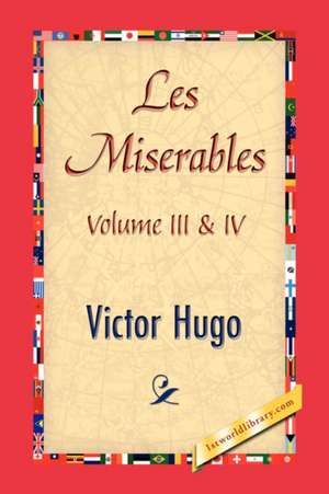 Les Miserables, Volume III & IV de Victor Hugo