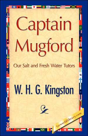 Captain Mugford de H. G. Kingston W. H. G. Kingston