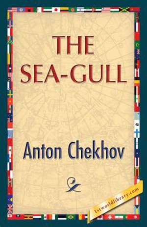 The Sea-Gull de Anton Pavlovich Chekhov