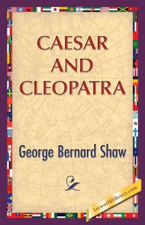 Caesar and Cleopatra de George Bernard Shaw