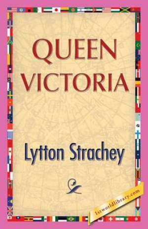 Queen Victoria de Lytton Strachey