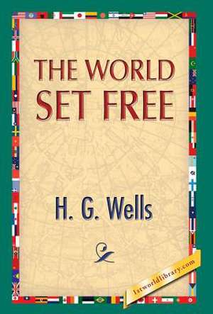 The World Set Free de H. G. Wells