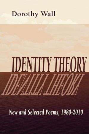 Identity Theory: The Eternal Wisdom of Everlasting Happiness. de Dorothy Wall