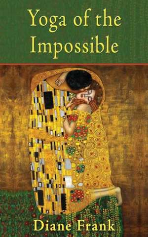 Yoga of the Impossible de Diane Frank