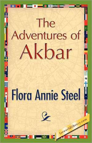 The Adventures of Akbar de Flora A. Steel