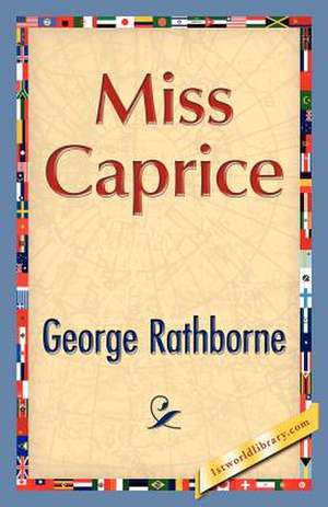 Miss Caprice de George Rathborne