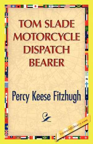 Tom Slade Motorcycle Dispatch Bearer de Percy K. Fitzhugh