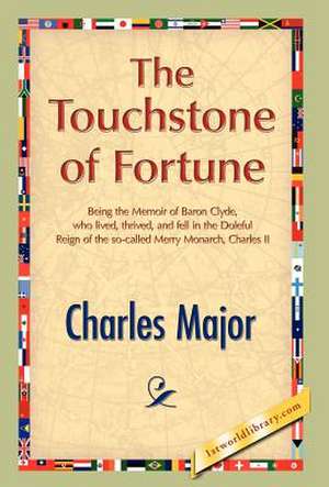 The Touchstone of Fortune de Charles Major