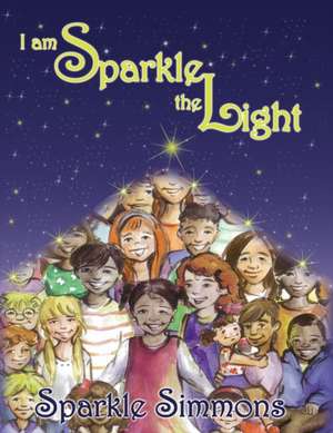 I Am Sparkle The Light de Sparkle Simmons