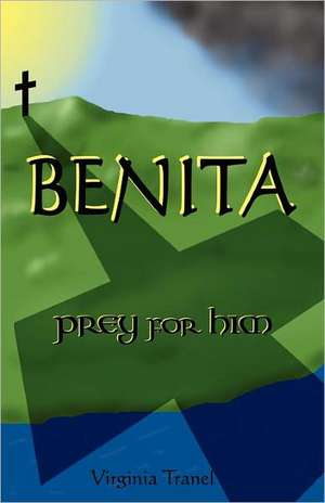 Benita;prey for Him de Virginia Tranel