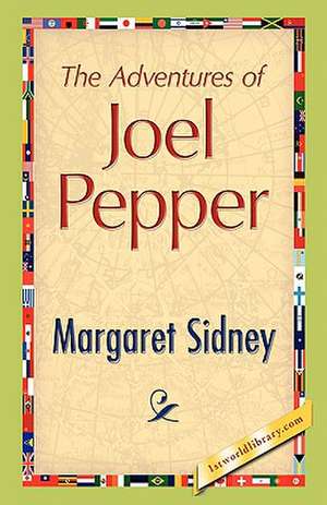 The Adventures of Joel Pepper de Margaret Sidney