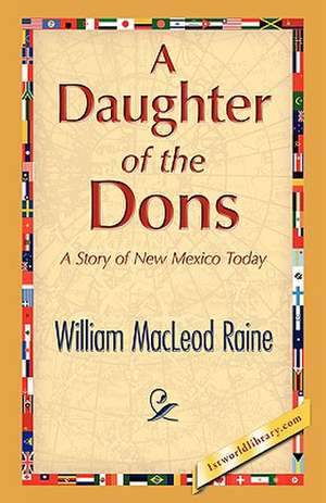 A Daughter of the Dons de William MacLeod Raine